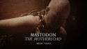 Mastodon 'The Motherload' music video