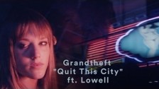 Grandtheft 'Quit This City' music video