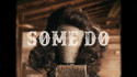 Deau Eyes 'Some Do' Music Video