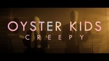 Oyster Kids 'Creepy' music video