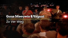 Guus Meeuwis & Vagant 'Zo Ver Weg' music video