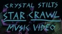Crystal Stilts 'Star Crawl' Music Video