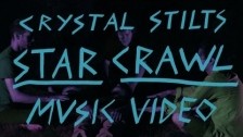 Crystal Stilts 'Star Crawl' music video