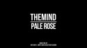 theMIND 'Pale Rose' Music Video