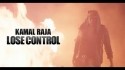 Kamal Raja 'Lose Control' Music Video