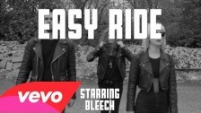 Bleech 'Easy Ride' music video