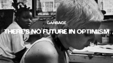 Garbage 'There's No Future In Optimism' music video