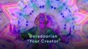 Deradoorian 'Your Creator' Music Video