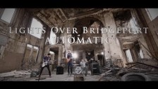 Lights Over Bridgeport 'Automatic' music video