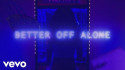 Ayo & Teo 'Better Off Alone' Music Video