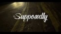 Self Provoked 'Supposedly' Music Video