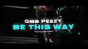 OMB Peezy 'Be This Way' Music Video