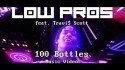 Low Pros '100 Bottles' Music Video