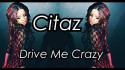 Citaz 'Drive Me Crazy' Music Video