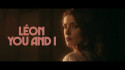 LÉON 'You And I' Music Video