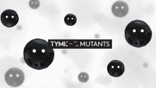 Tyme 'Mutants' music video