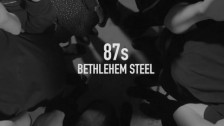 Bethlehem Steel '87s' music video