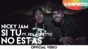 Nicky Jam 'Si Tú No Estás' Music Video