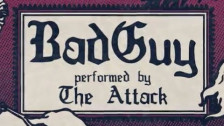 The Attack 'Bad Guy' music video
