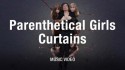 Parenthetical Girls 'Curtains' Music Video