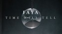 Faya 'Time Will Tell' Music Video