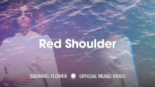 Squirrel Flower 'Red Shoulder' music video