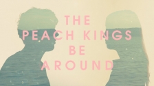 The Peach Kings 'Be Around' music video