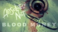 Absolutely Not 'Blood Money' music video