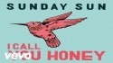Sunday Sun 'I Call You Honey' Music Video
