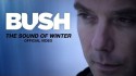 Bush 'Sound of Winter' Music Video