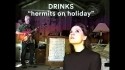 Drinks 'Hermits On Holiday' Music Video