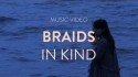 BRAIDS 'In Kind' Music Video