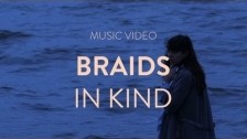 BRAIDS 'In Kind' music video