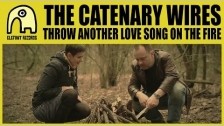 The Catenary Wires 'Throw Another Love Song on The Fire' music video