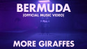More Giraffes 'Bermuda' Music Video