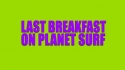 Mondrian 'Last Breakfast On Planet Surf' Music Video
