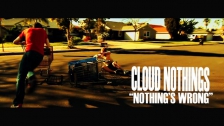 Cloud Nothings 'Nothing's Wrong' music video