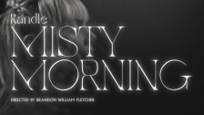 Kandle 'Misty Morning' music video