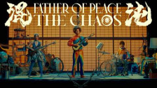 Father Of Peace 'The Chaos' music video