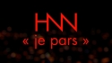 HNN 'Je pars' Music Video