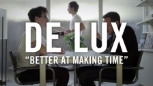 De Lux 'Better At Making Time' music video