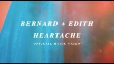 Bernard + Edith 'Heartache' music video