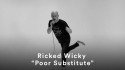 Ricked Wicky 'Poor Substitute' Music Video