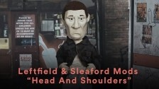 Leftfield & Sleaford Mods 'Head And Shoulders' music video