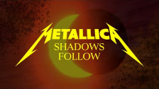 Metallica 'Shadows Follow' music video