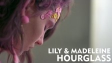 Lily & Madeleine 'Hourglass' music video