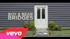 Boy & Bear 'Bridges' music video