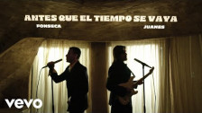 Fonseca & Juanes 'Antes que el tiempo se vaya' music video
