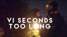 VI Seconds 'Too Long' music video