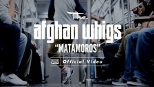 The Afghan Whigs 'Matamoros' music video